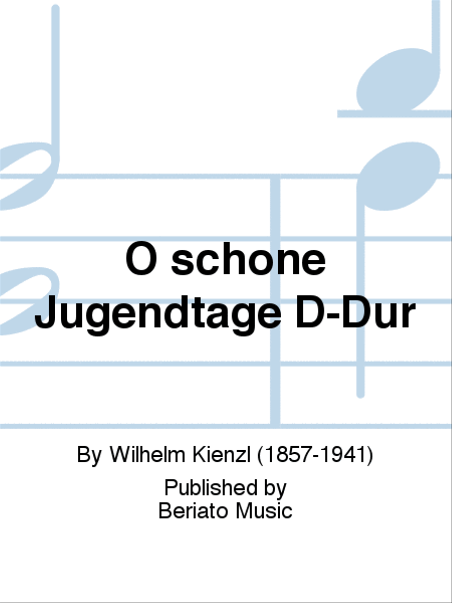 O schone Jugendtage D-Dur