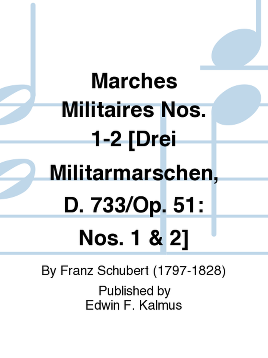 Marches Militaires Nos. 1-2 [Drei Militarmarschen, D. 733/Op. 51: Nos. 1 & 2]