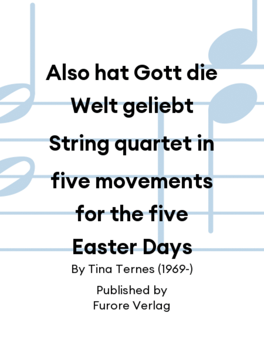 Also hat Gott die Welt geliebt String quartet in five movements for the five Easter Days String Quartet scores gallery preview page 1