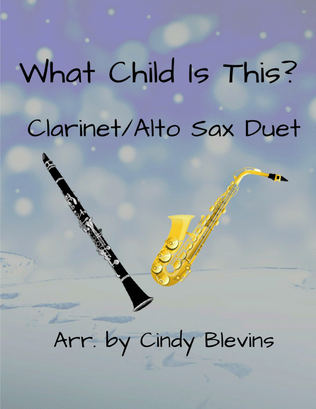 Book cover for What Child Is This? for Clarinet and Alto Sax Duet