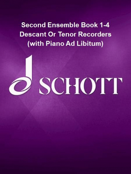 Second Ensemble Book 1-4 Descant Or Tenor Recorders (with Piano Ad Libitum)