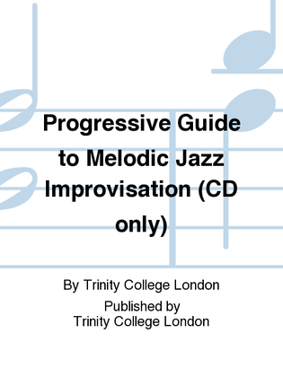 Progressive Guide to Melodic Jazz Improvisation CD