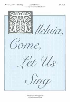 Alleluia, Come Let Us Sing