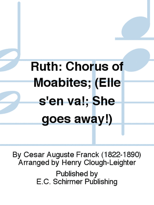Ruth: Chorus of Moabites; (Elle s'en va!; She goes away!)