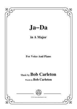 Book cover for Bob Carleton-Ja-Da,in A Major,for Voice and Piano