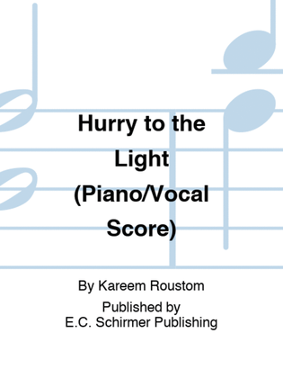 Hurry to the Light (Piano/Vocal Score)