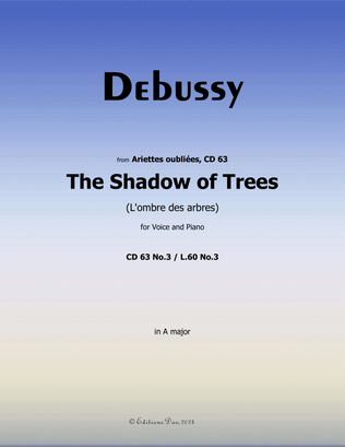 The Shadow of Trees, by Debussy, CD 63 No.3, in A Major