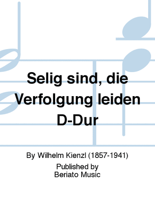 Book cover for Selig sind, die Verfolgung leiden D-Dur