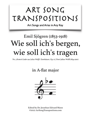 SJÖGREN: Wie soll ich's bergen, wie soll ich's tragen, Op. 12 no. 3 (transposed to A-flat major)