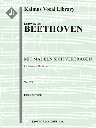 Mit Maedeln sich vertragen, WoO 90 (Concert Aria)