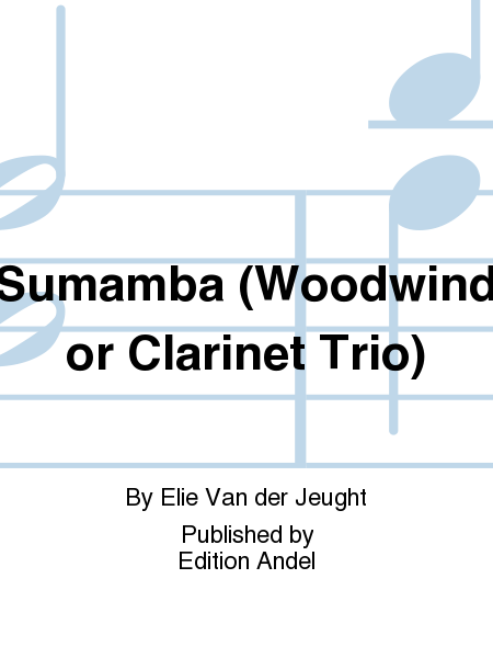 Sumamba (Woodwind or Clarinet Trio)