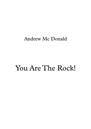 You Are The Rock!