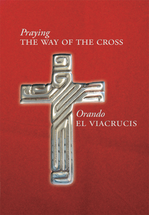 Praying the Way of the Cross / Orando el viacrucis