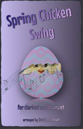 The Spring Chicken Swing for Clarinet and Trumpet Duet