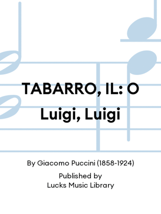 TABARRO, IL: O Luigi, Luigi