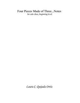Book cover for Four Pieces Made of Three...Notes, for solo oboe, beginning level