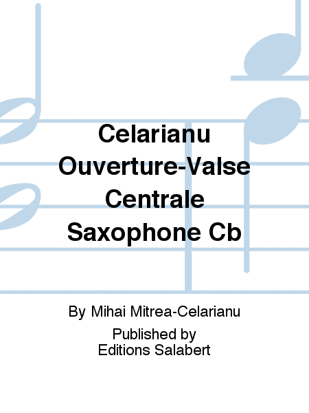 Celarianu Ouverture-Valse Centrale Saxophone Cb