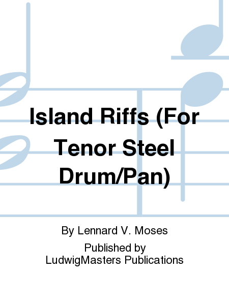 Island Riffs (For Tenor Steel Drum/Pan)