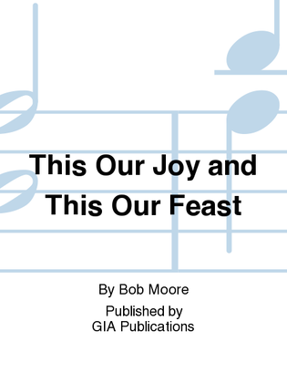 This Our Joy and This Our Feast