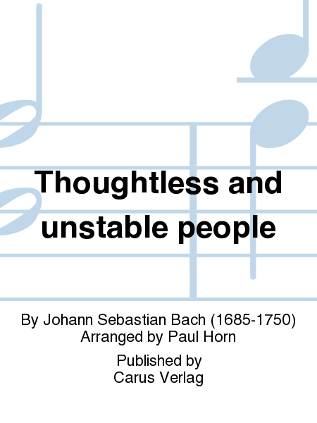 Thoughtless and unstable people (Leichtgesinnte Flattergeister)