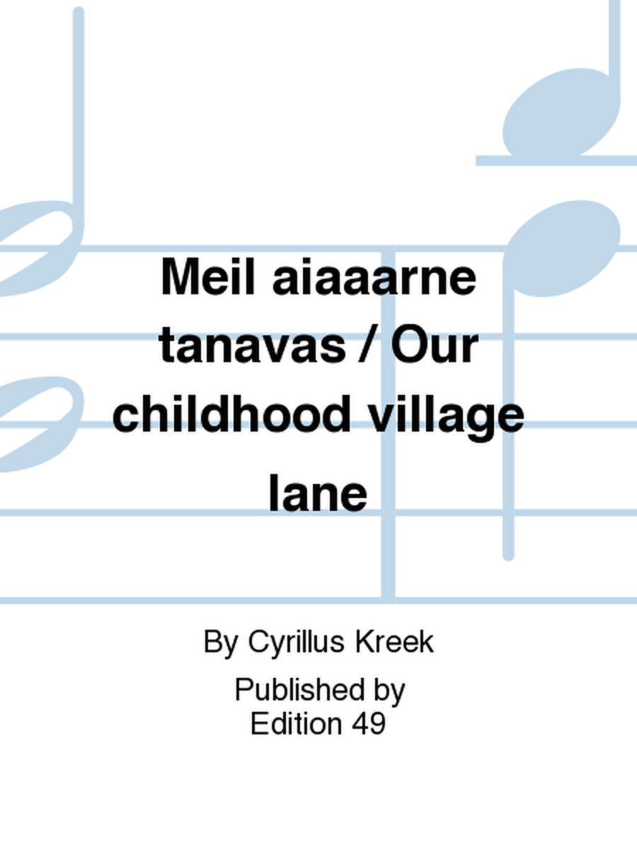 Meil aiaaarne tanavas / Our childhood village lane