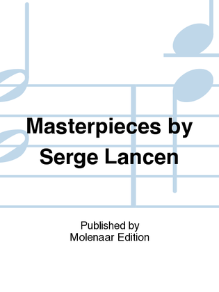 Masterpieces by Serge Lancen