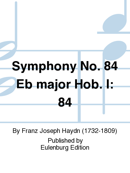 Symphony No. 84 Eb major Hob. I: 84
