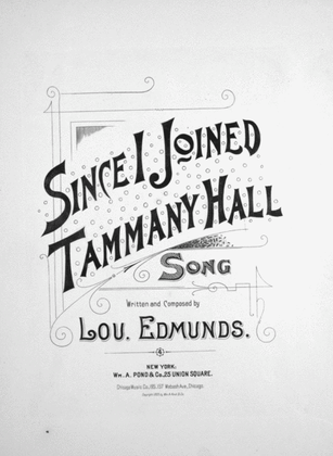 Since I Joined Tammany Hall. Song