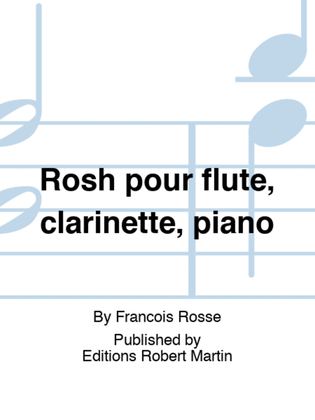 Rosh pour flute, clarinette, piano