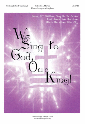 Book cover for We Sing to God, Our King