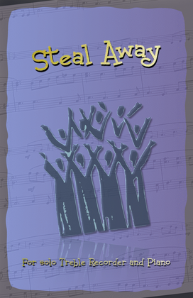 Steal Away, Gospel Song for Treble Recorder and Piano