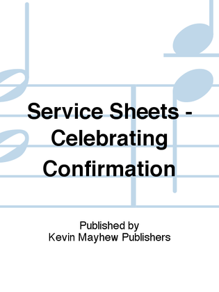 Service Sheets - Celebrating Confirmation