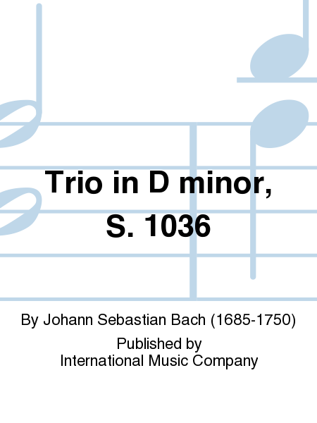 Trio in D minor, S. 1036 (with Cello ad lib.) (SEIFFERT)
