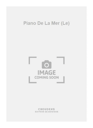 Piano De La Mer (Le)