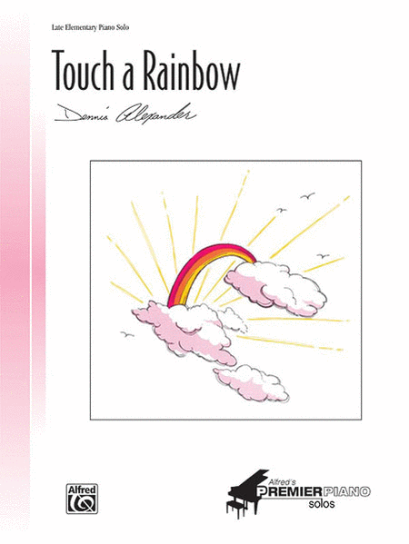 Dennis Alexander: Touch a Rainbow