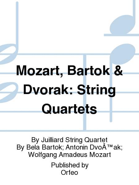 Mozart, Bartok & Dvorak: String Quartets