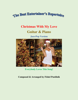"Christmas With My Love" for Guitar and Piano-Video