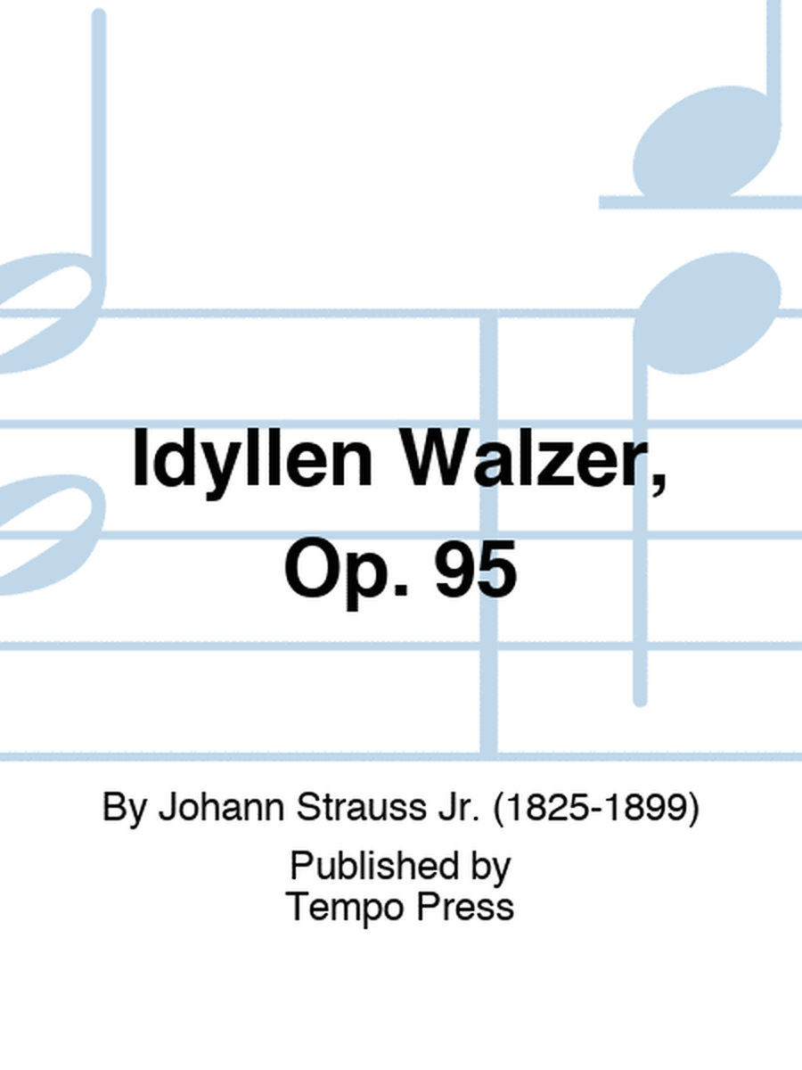 Idyllen Walzer, Op. 95