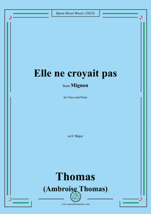 A. Thomas-Elle ne croyait pas,in E Major,from Mignon,for Voice and Piano