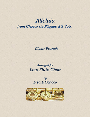 Alleluia from Choeur de Pacques a 3 Voix for Low Flute Choir