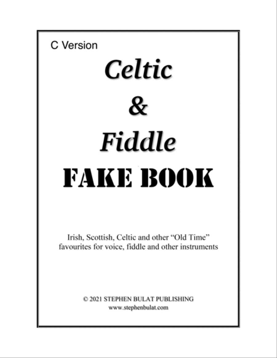 Celtic & Fiddle Fake Book - Popular Irish, Scottish, Celtic and "Old Time" fiddle songs arranged in