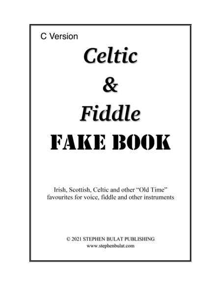 Celtic & Fiddle Fake Book - Popular Irish, Scottish, Celtic and "Old Time" fiddle songs arranged in