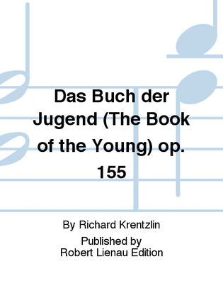 Book cover for Das Buch der Jugend (The Book of the Young) Op. 155