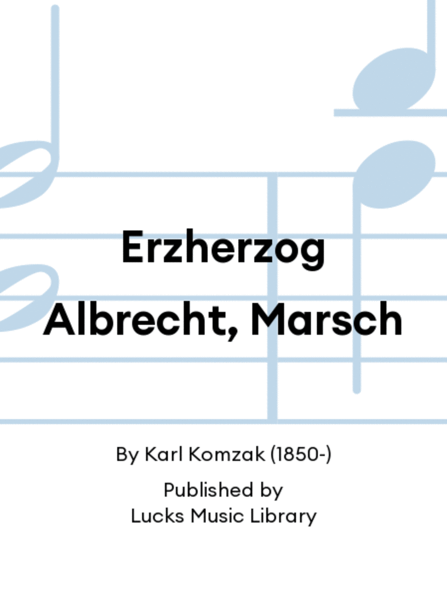 Erzherzog Albrecht, Marsch