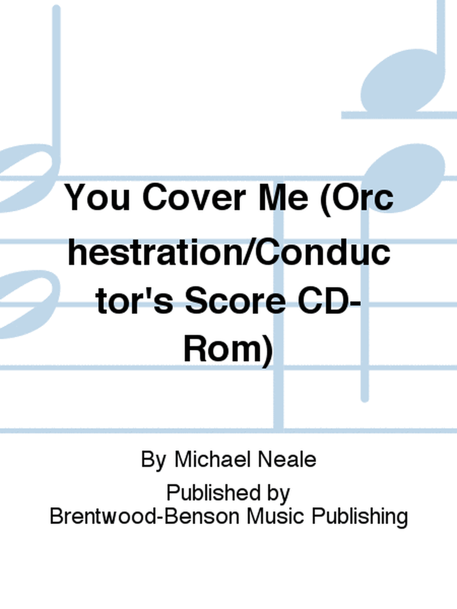 You Cover Me (Orchestration/Conductor's Score CD-Rom)