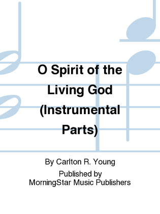 Book cover for O Spirit of the Living God (Instrumental Parts)