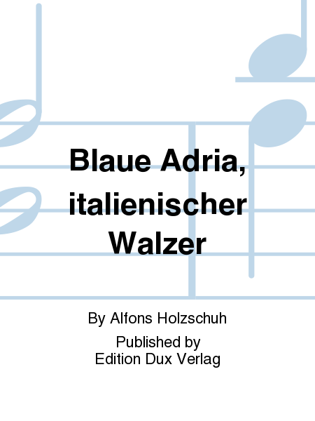 Blaue Adria, italienischer Walzer