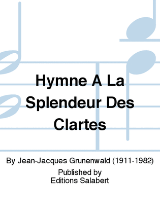 Hymne A La Splendeur Des Clartes