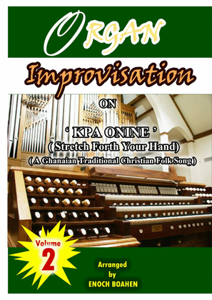 Organ Improvisation on " Kpa Onine " ( Stretch forth your hand ) )