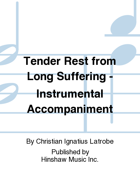 Tender Rest From Long Suffering - Instr.